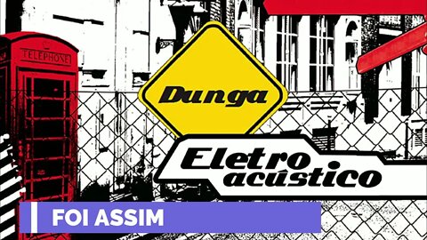 DUNGA (ELETROACÚSTICO | 2010) 12. Foi Assim ヅ