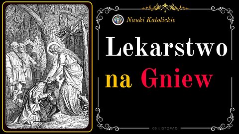 Lekarstwo na Gniew | 05 Listopad
