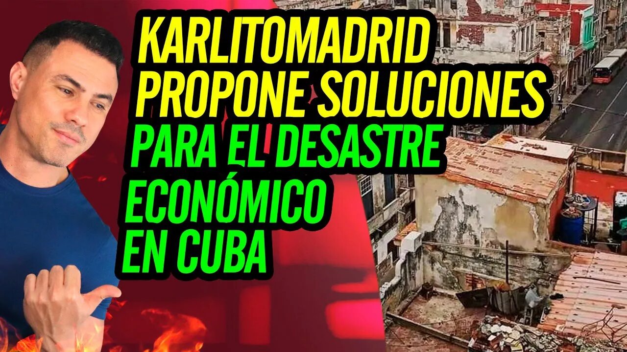 👏 Karlitomadrid propone soluciones para el desastre económico en Cuba 👏