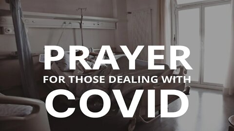 🙏 Quick Prayer for Those Dealing With COVID