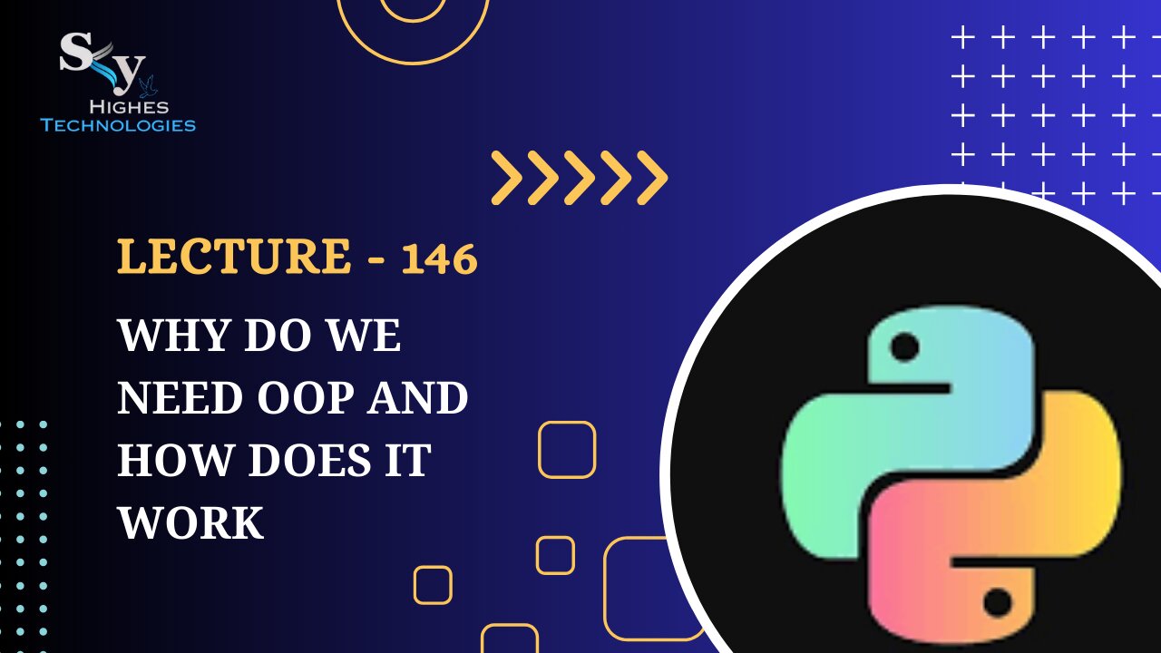 146. Why do we need OOP and how does it work | Skyhighes | Python