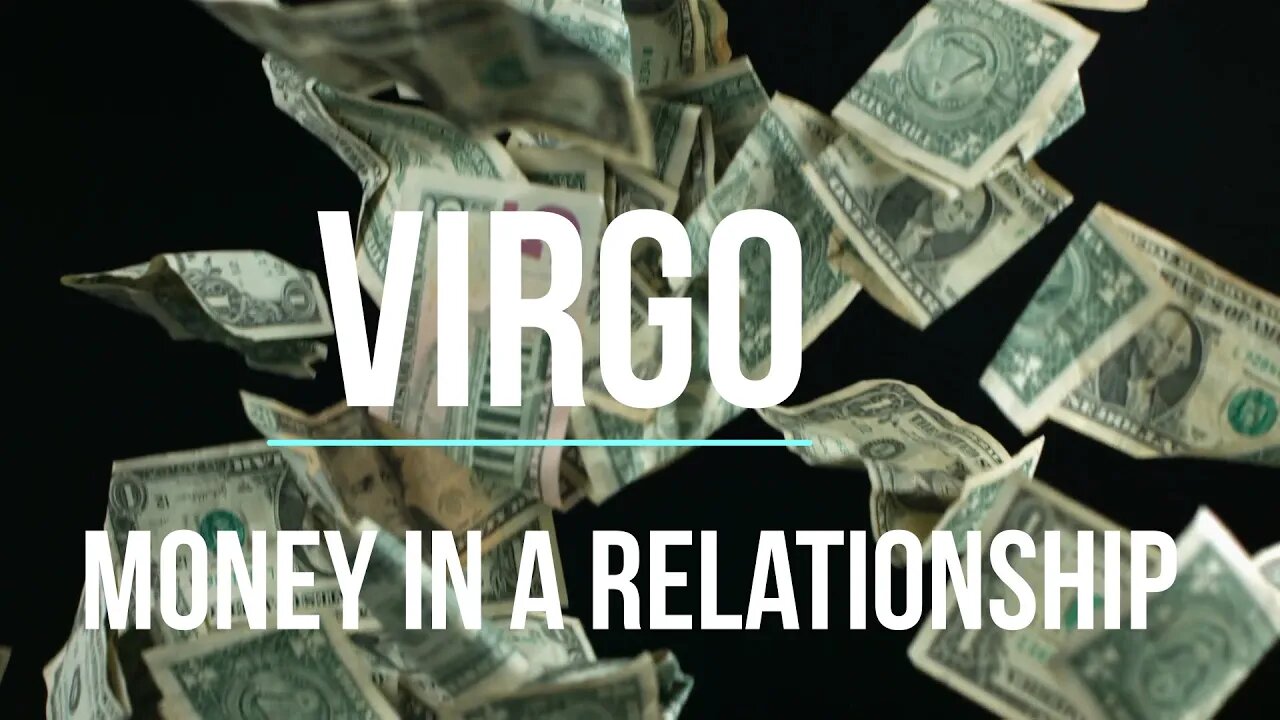 Virgo, money in a relationship being some thing you both cant talk about