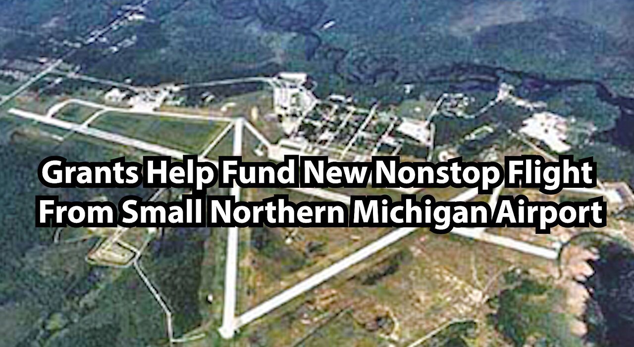 Grants Help Fund New Nonstop Flight From Small Northern Michigan Airport