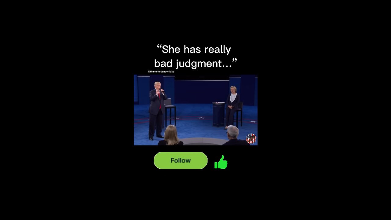 “She has really bad judgment…” Hillary Clinton