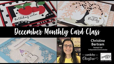 December Monthly Card Class with Cards by Christine