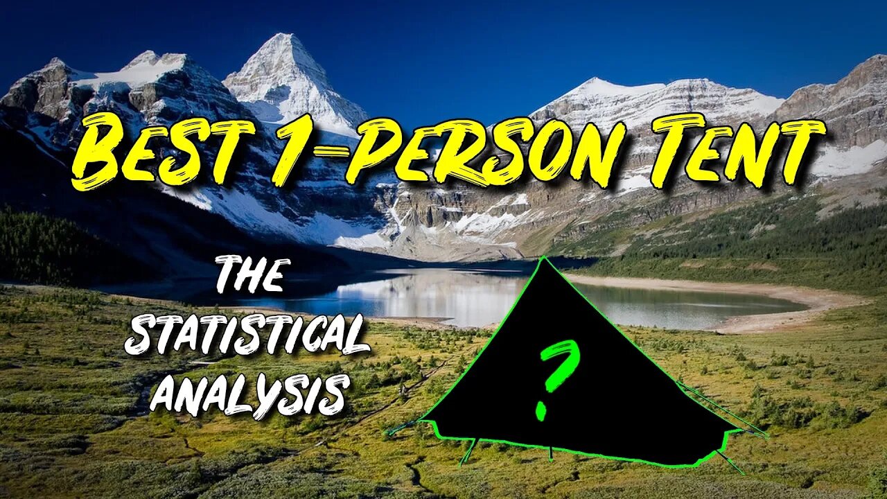 Best 1 Person Tent... by the Numbers