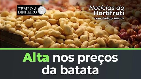 Alta nos preços da batata e do tomate no atacado