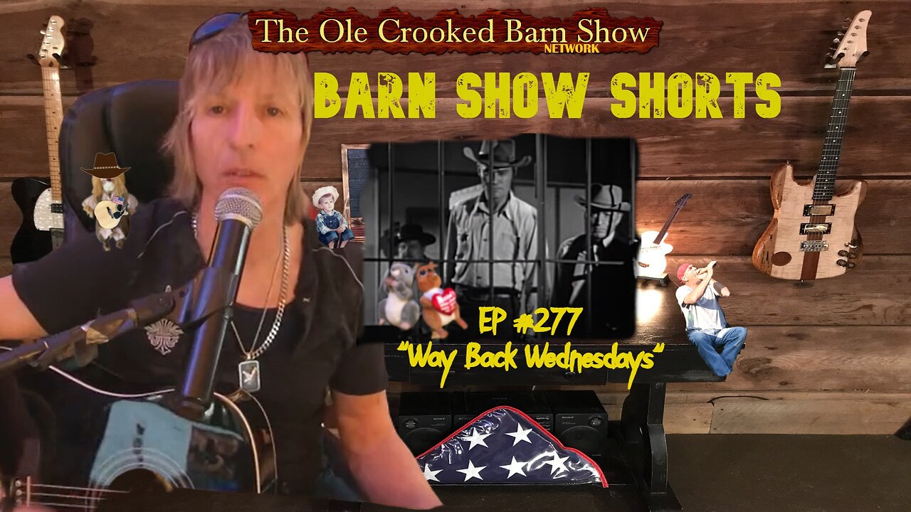 "Barn Show Shorts" Ep. #277 “Way Back Wednesdays”