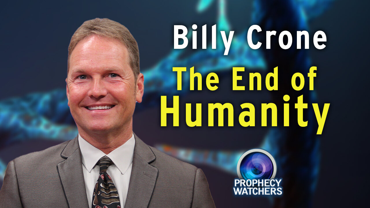 Billy Crone: The End of Humanity