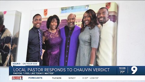 Tucson pastor on Chauvin verdict: "“I feel like today I matter”