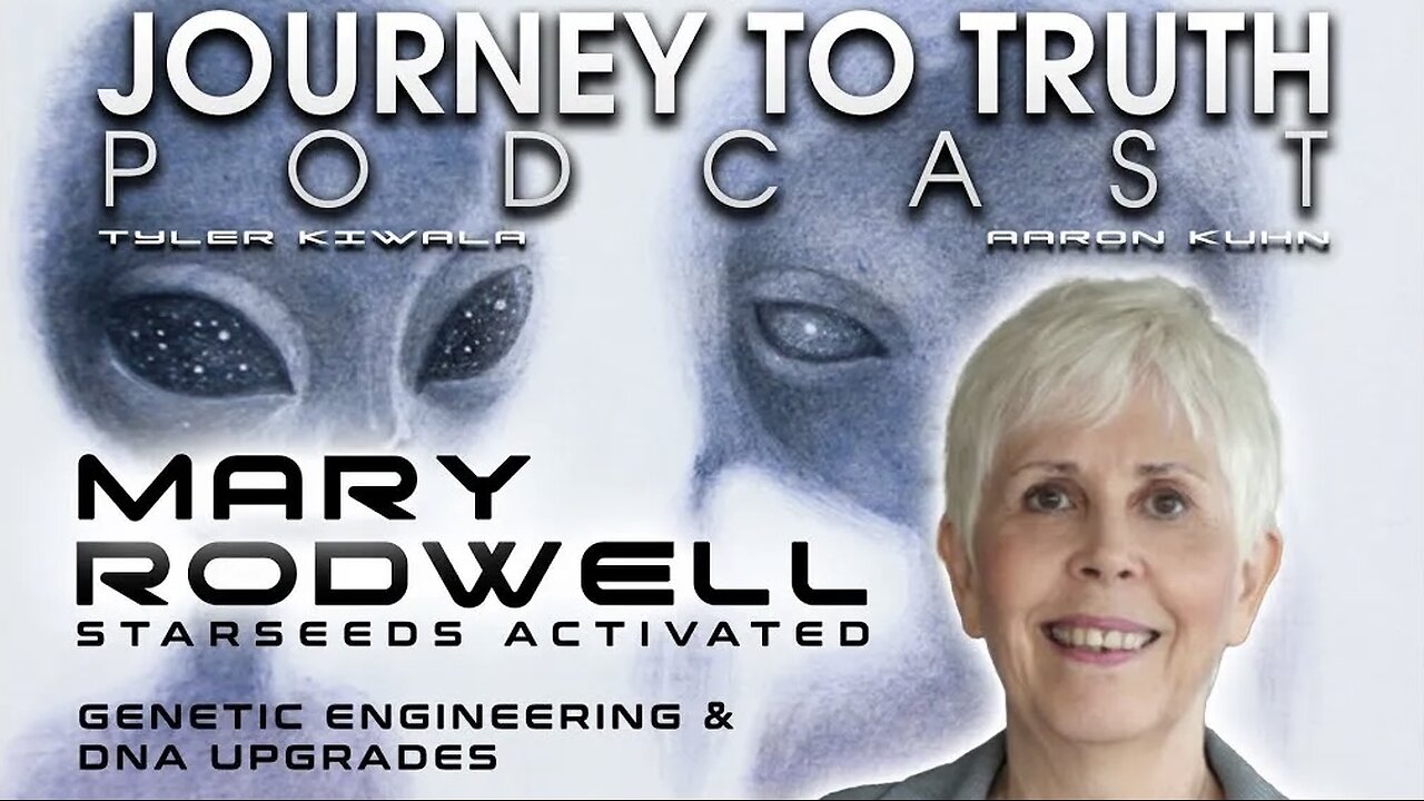 Starseeds Activated: Genetic Engineering and DNA Upgrades. | Mary Rodwell on Journey to Truth Podcast