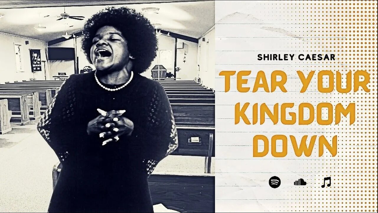 Satan, We're Gonna Tear Your Kingdom Down - SHIRLEY CAESAR