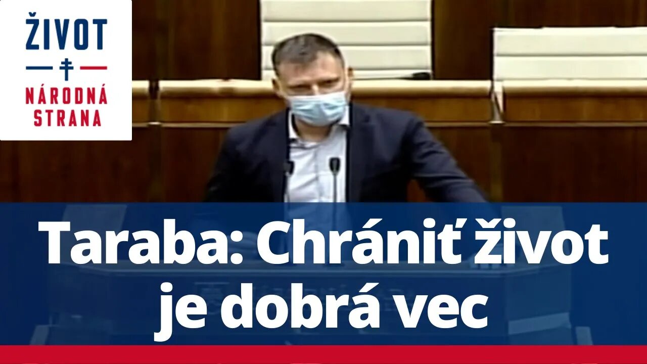 Taraba: Chrániť život je dobrá vec