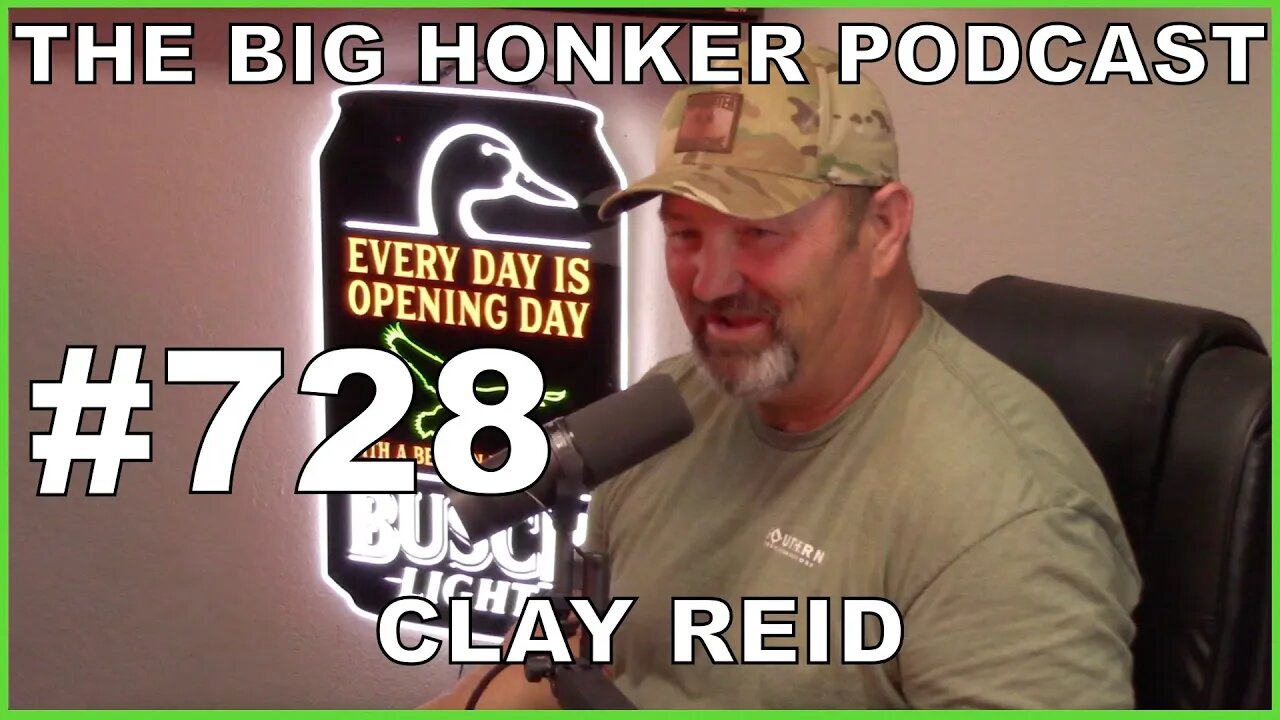 The Big Honker Podcast Episode #728: Clay Reid