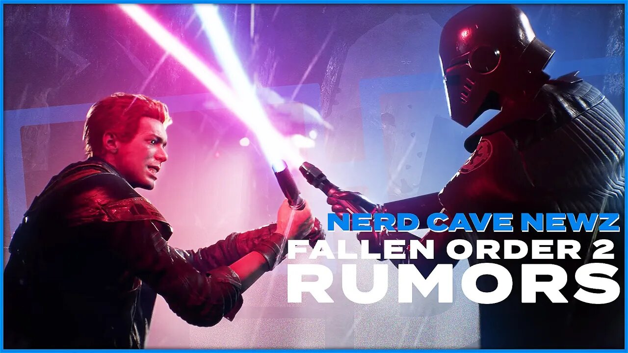 Jedi Fallen Order 2 Rumors - Nerd Cave Newz