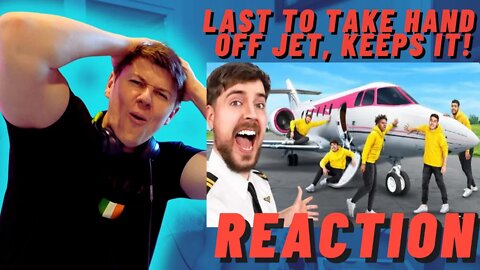 IRISH MAN REACTS MR BEAST - Last To Take Hand Off Jet, Keeps It!