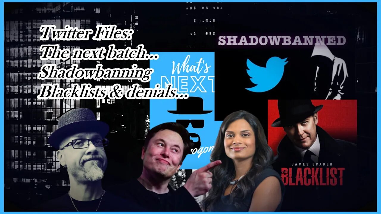 TWITTER FILES: THE NEXT BATCH...