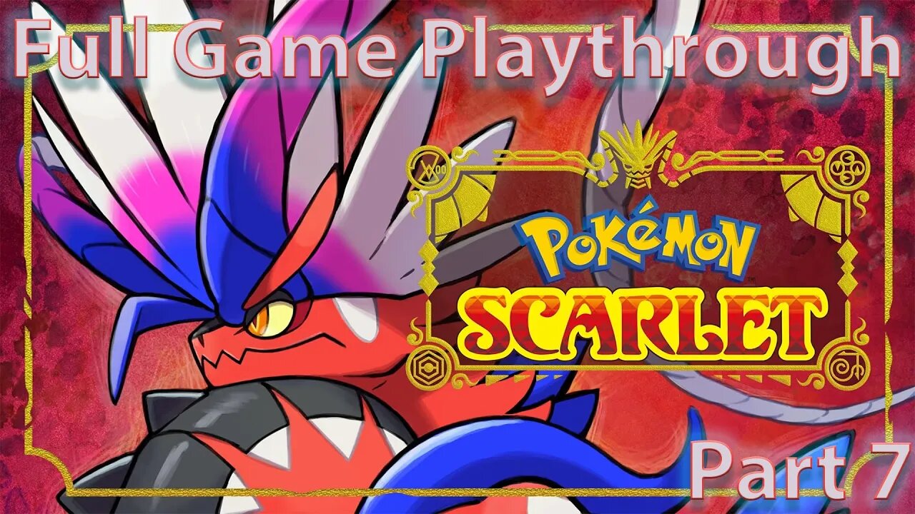 Pokemon Scarlet Full Playthrough - Part 7