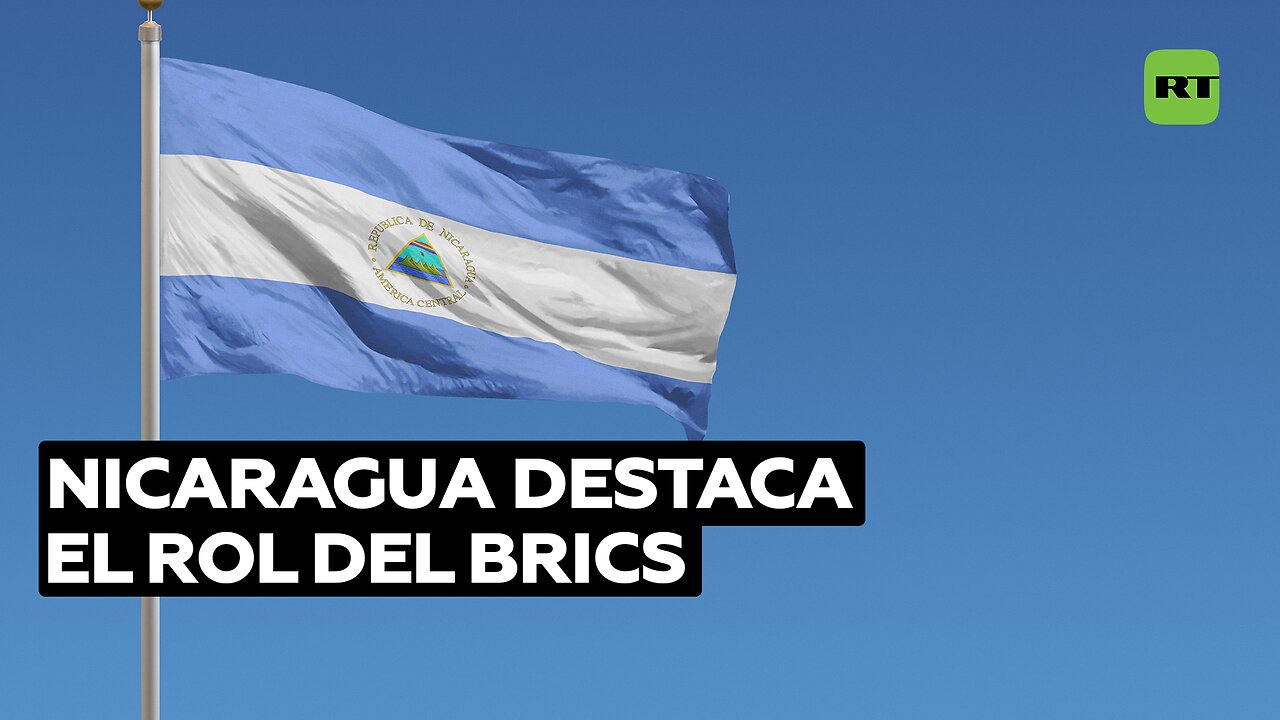 Nicaragua destaca el rol del BRICS para una economía "más solidaria, más justa y más horizontal"