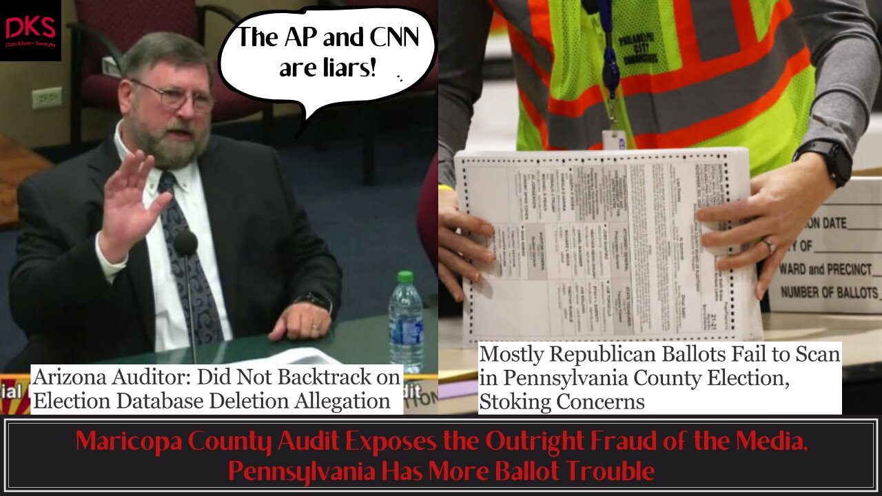 Maricopa County Audit Exposes the Outright Fraud of the Media, Pennsylvania Has More Ballot Trouble