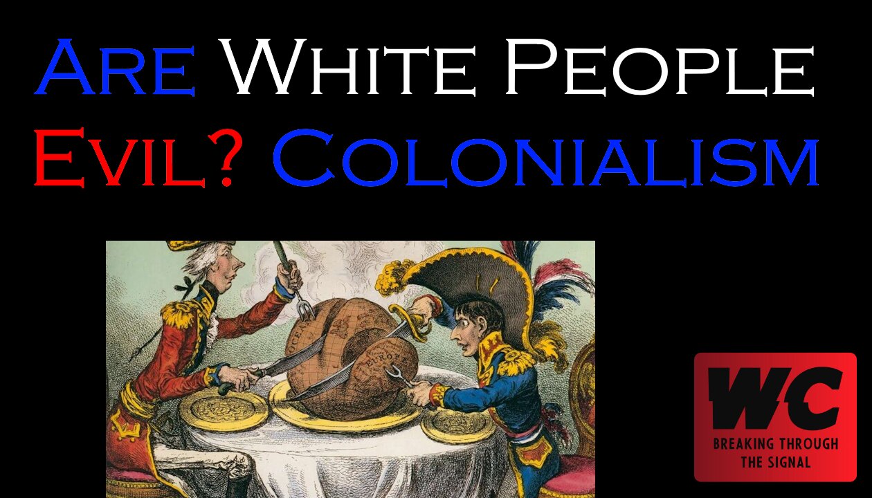 Are White People Evil? Colonialism