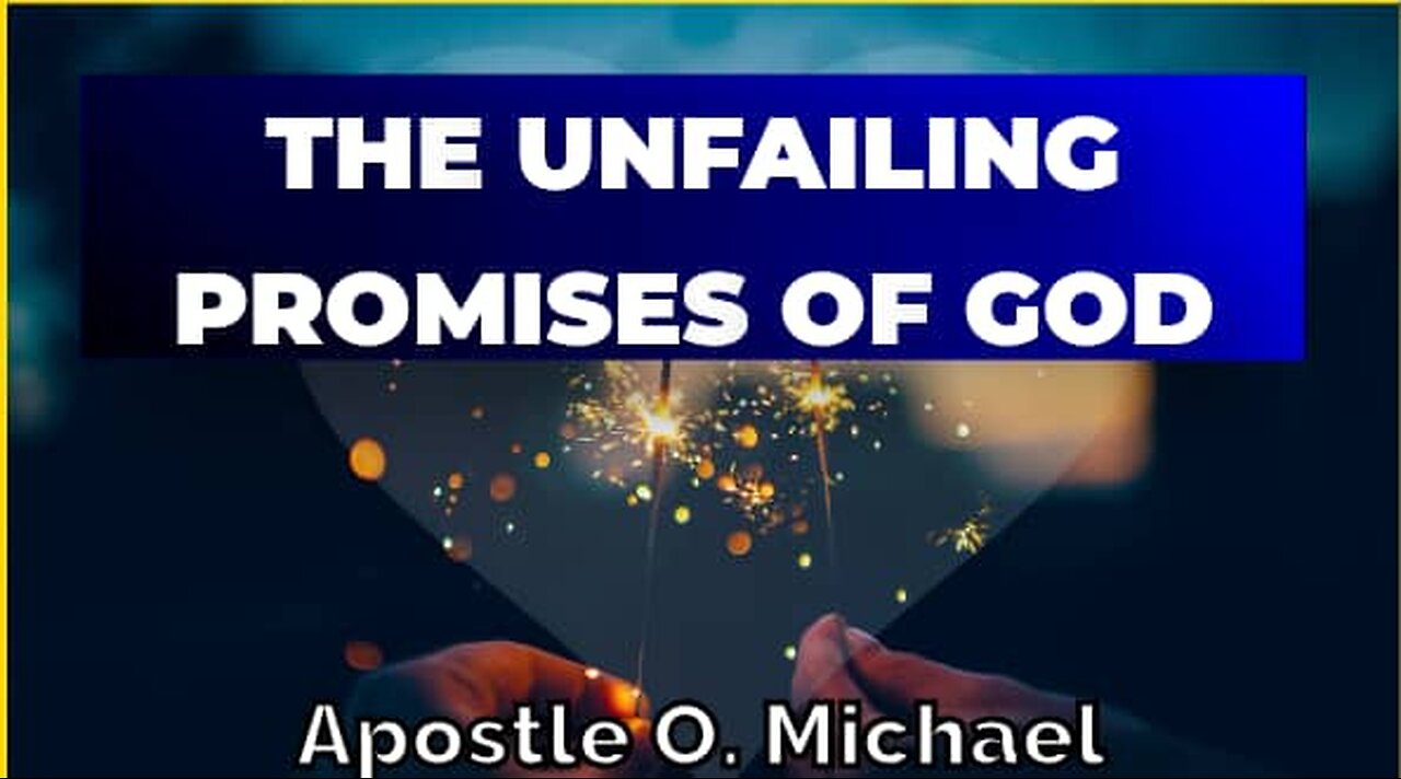 THE UNFAILING PROMISES OF GOD by Apostle O. Michael