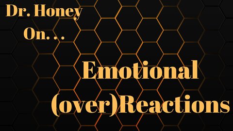 Emotional (over)Reactions