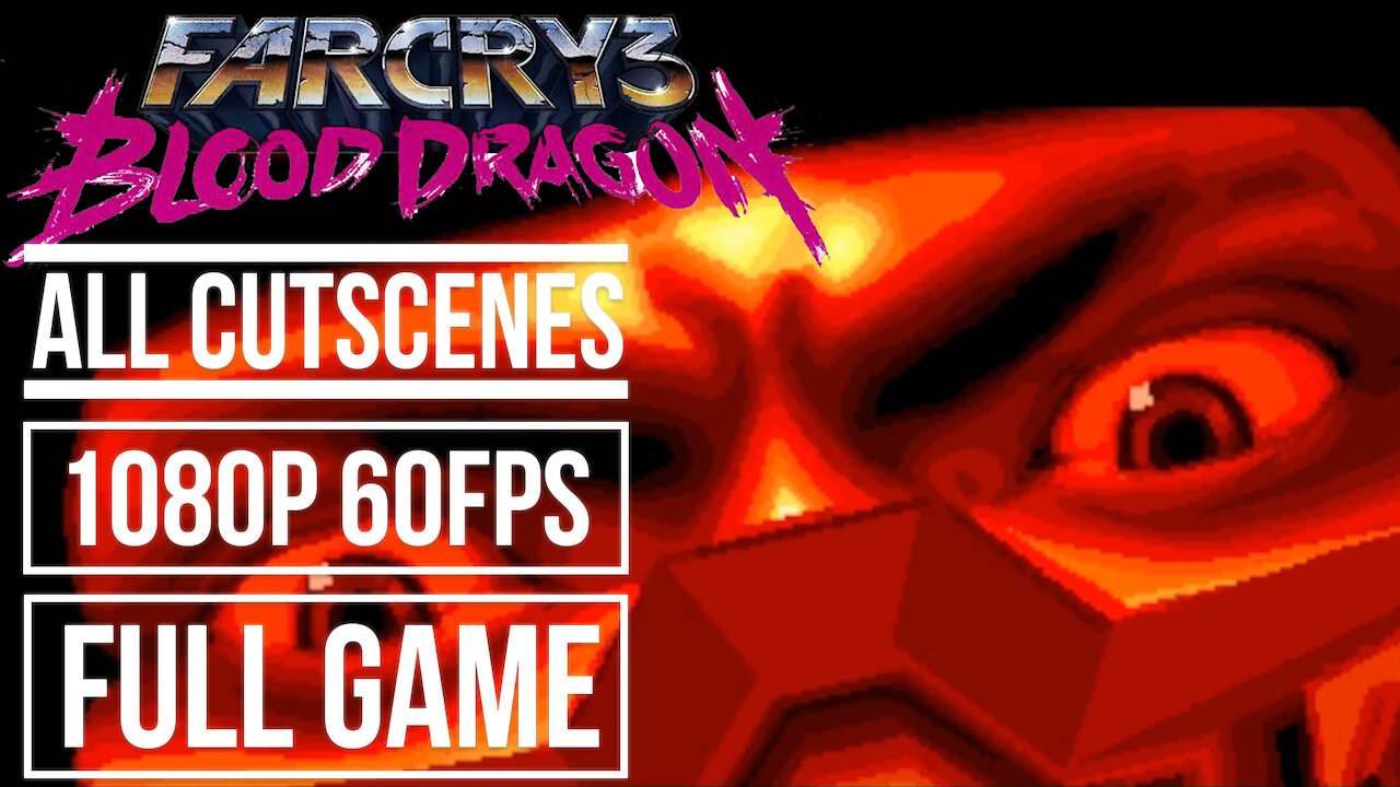 FAR CRY 3 BLOOD DRAGON - ALL CUTSCENES [1080p 60fps]