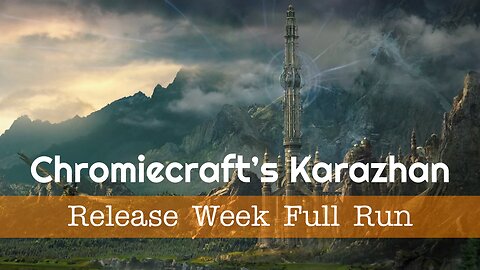 Chromiecraft's Karazhan Release Week - Full Run