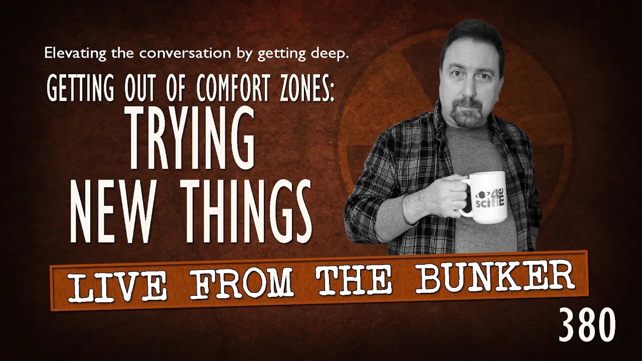 Live From the Bunker 380: Trying New Things