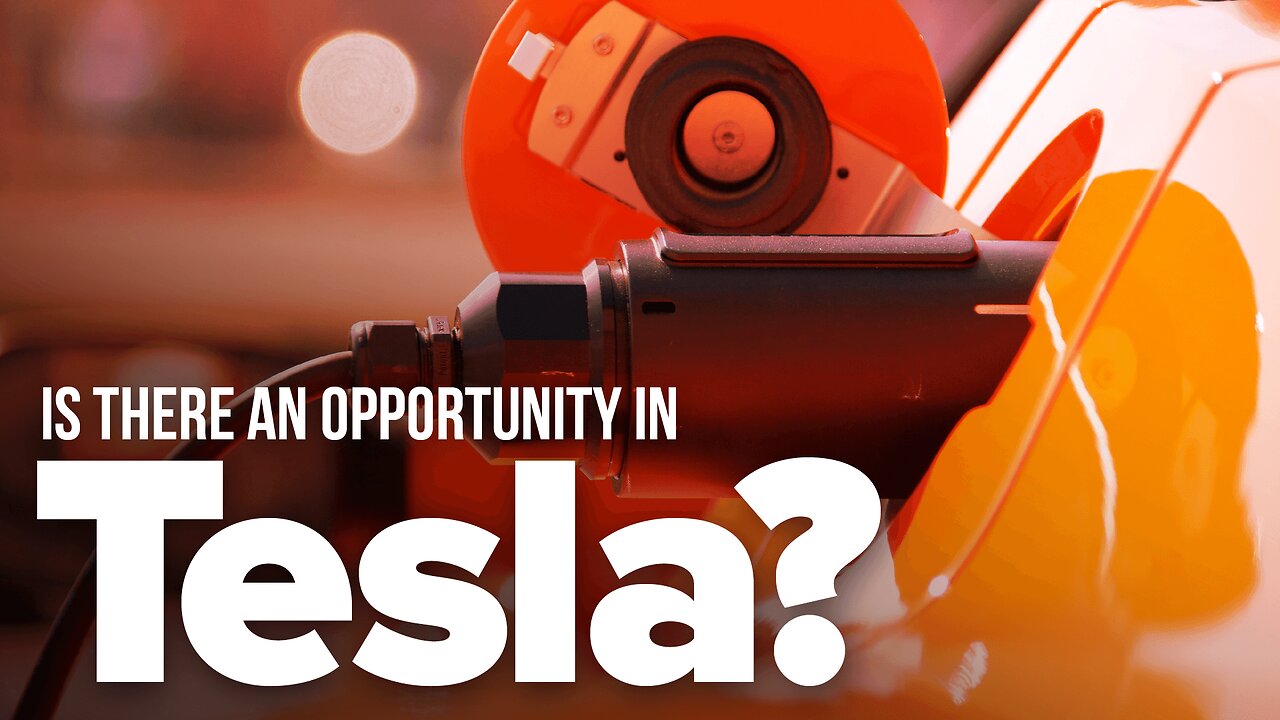 Is There An Opportunity In Tesla?