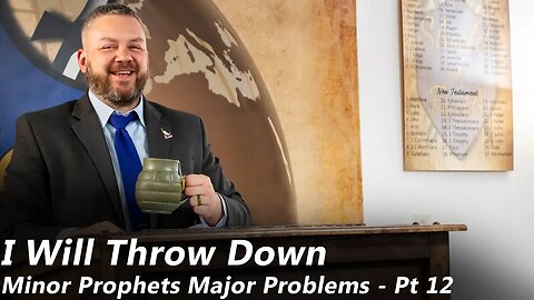 I Will Throw Down | Minor Prophets, Major Problems - Pt 12 (Pastor Joe Jones) Wednesday-PM