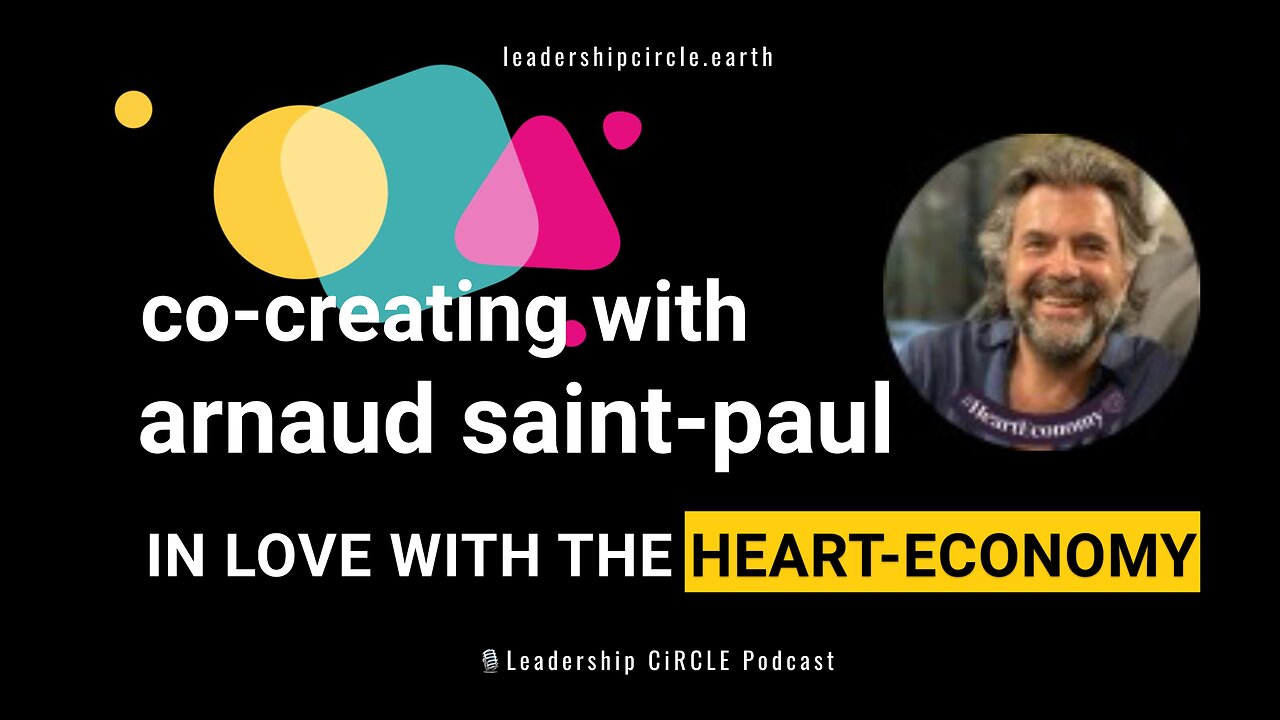 Co-Creating with Arnaud Saint-Paul: In Love With The Heart-Economy