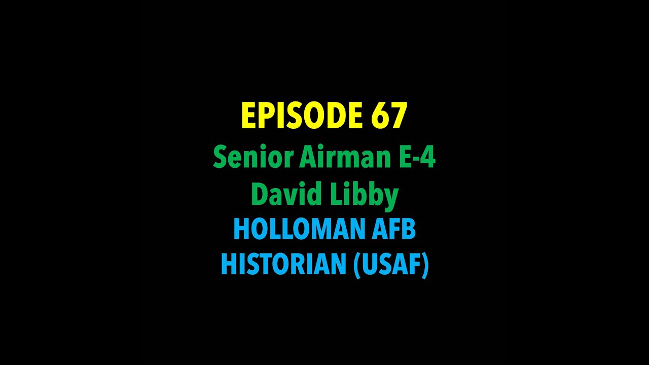 TPC #67: Senior Airman E-4 David Libby (Holloman AFB Historian; USAF)