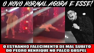O ESTRANHO FALECIMENTO DE MAL SUBITO DO PEDRO HENRIQUE NO PALCO GOSPEL