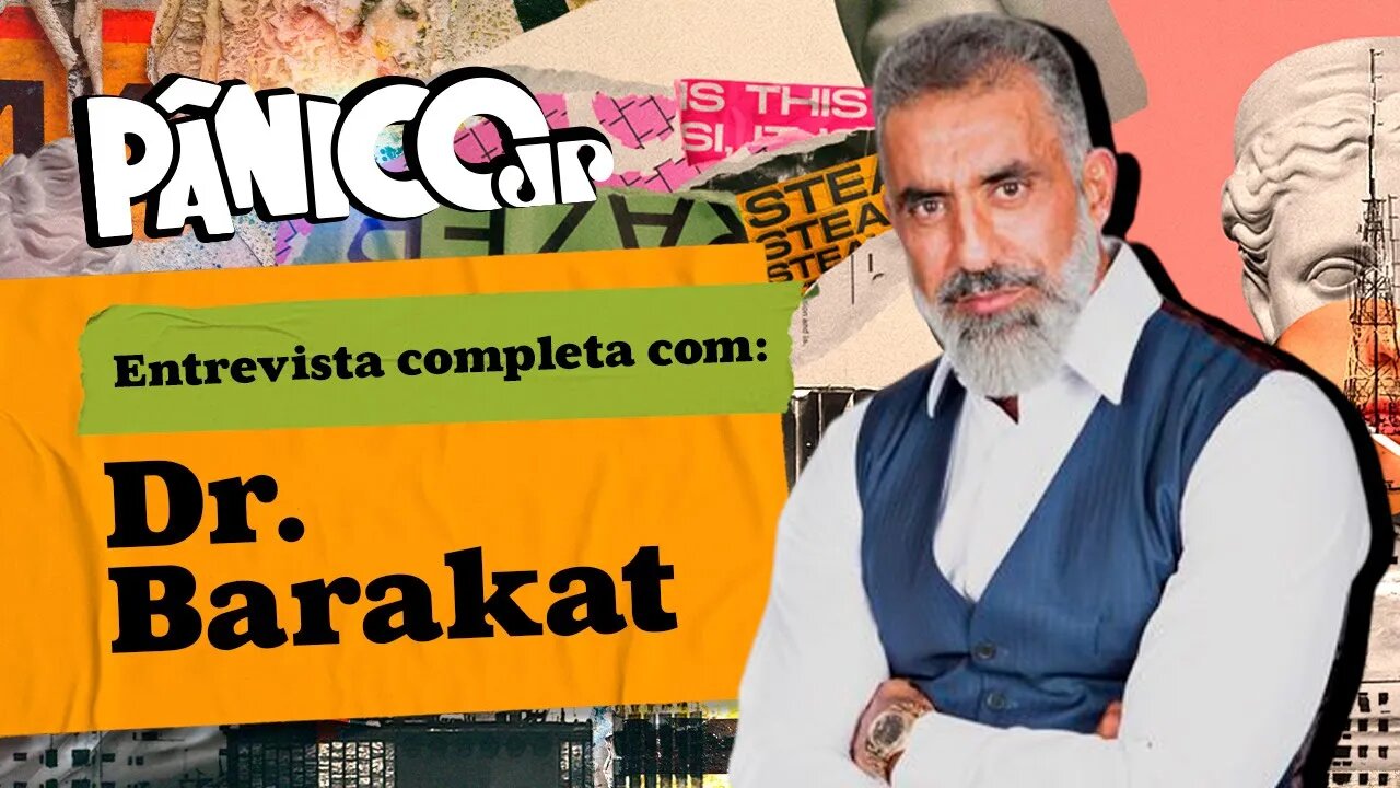 PÂNICO ENTREVISTA DOUTOR BARAKAT; ASSISTA NA ÍNTEGRA