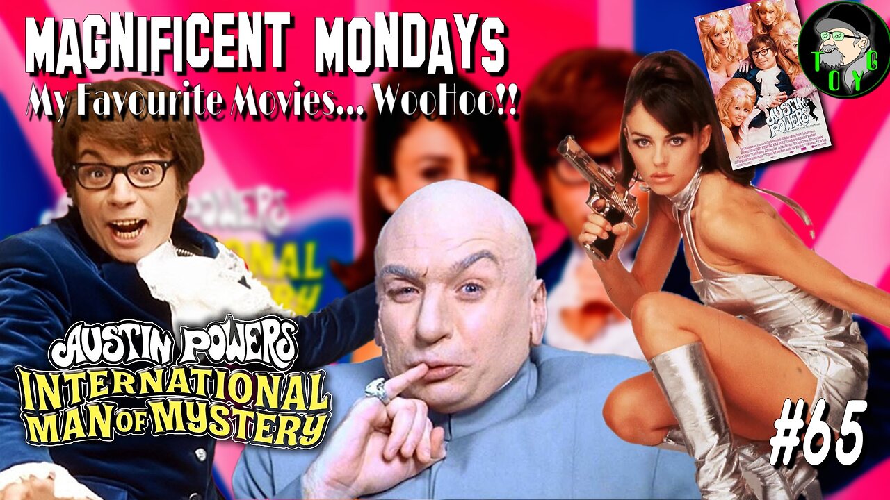 TOYG! Magnificent Mondays #65 - Austin Powers: International Man of Mystery (1997)