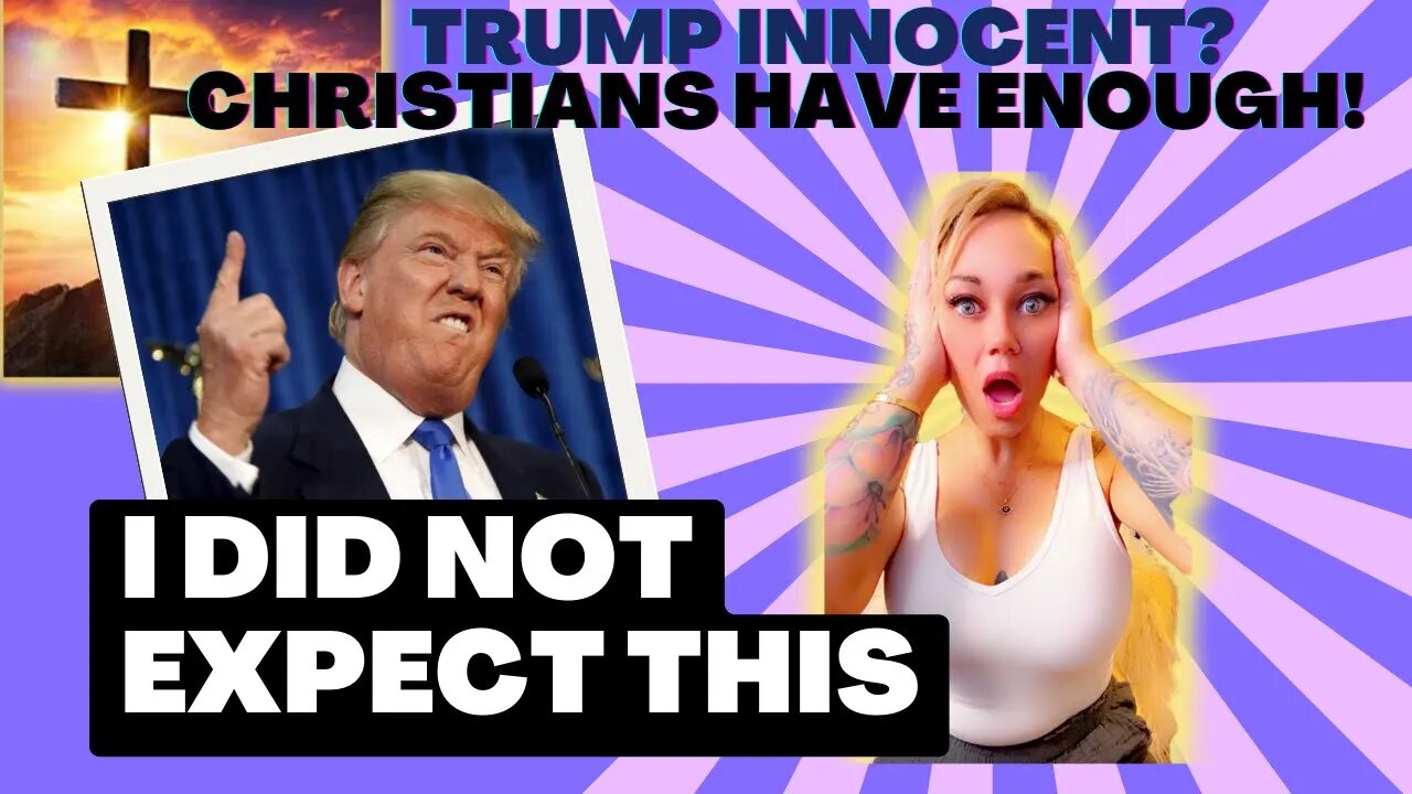 HAVE CHRISTIANS HAD ENOUGH? | IS DONALD TRUMP INNOCENT? | PODCAST ON CURRENT EVENTS