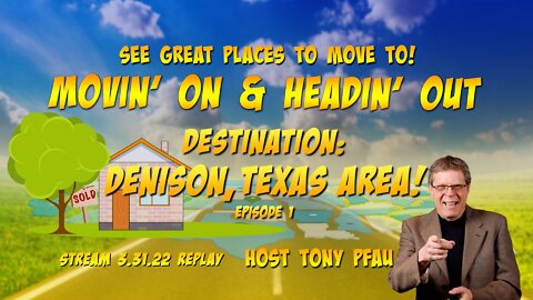 Movin On' Headin' Out - Destination Denison TX