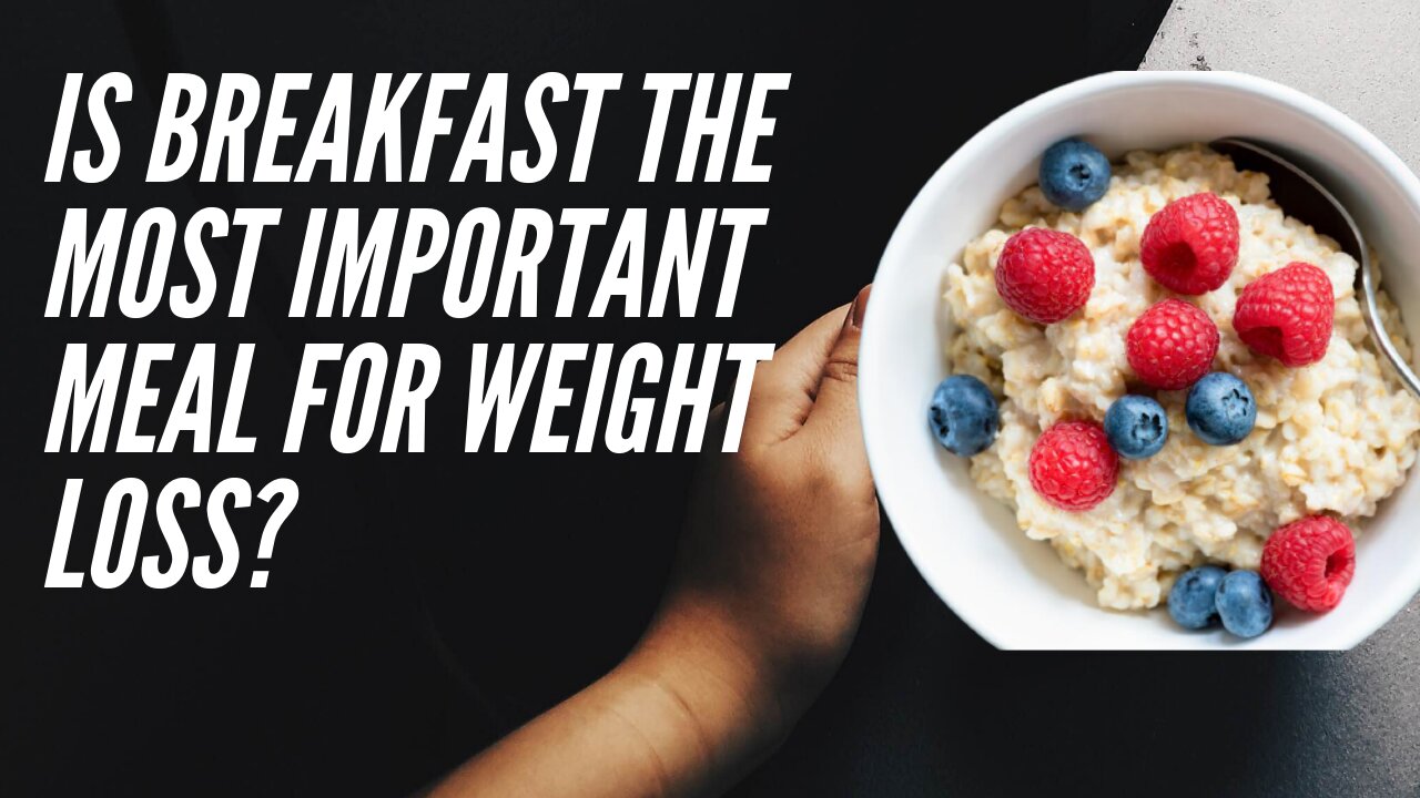 Is Breakfast the Most Important Meal for Weight Loss?