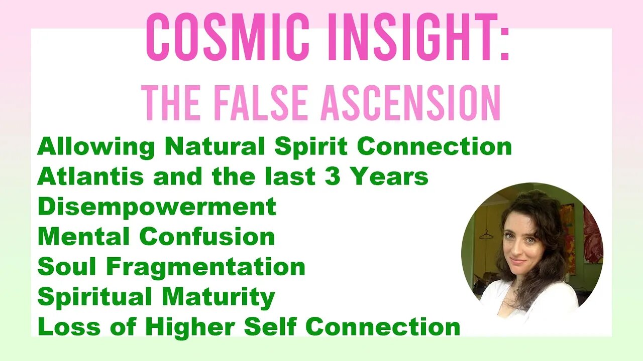 Cosmic Insight: The False Ascension and the last 3 Years