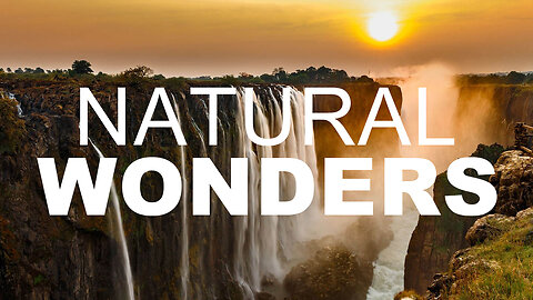 Greatest Natural Wonders of the World (Part 1) - Travel Video