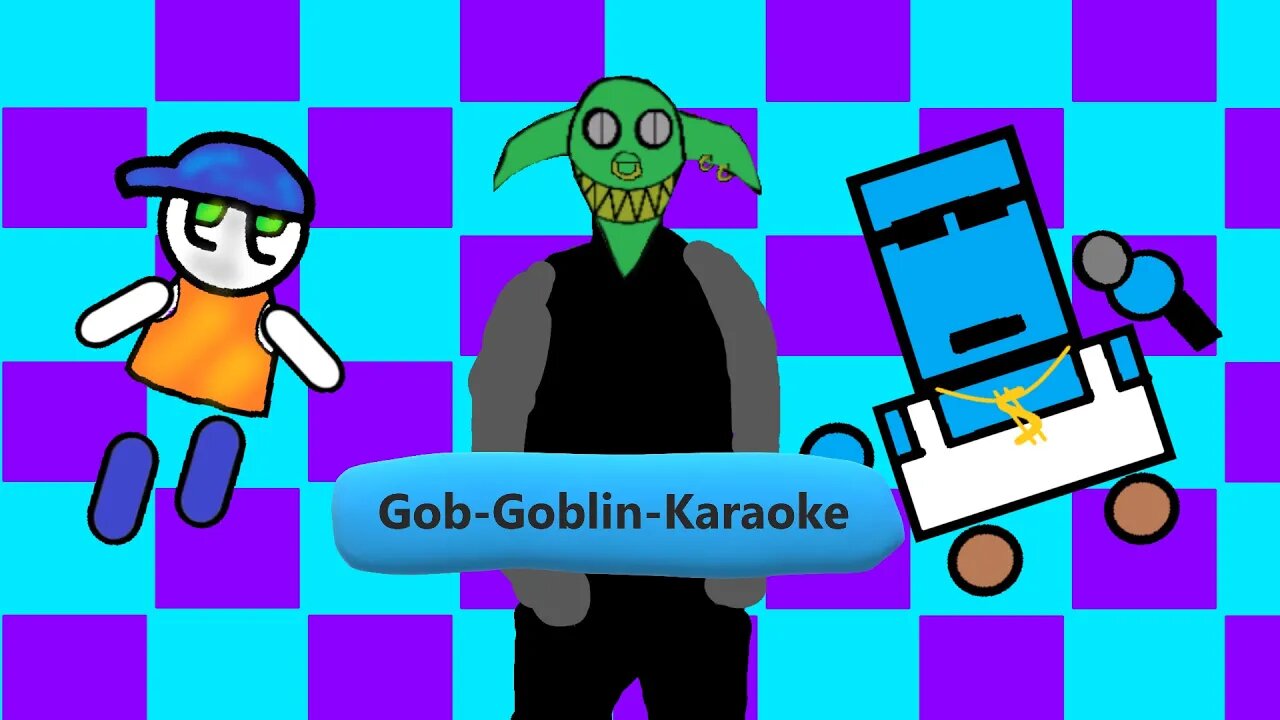 NEW Gob Goblin Karaoke [full release]