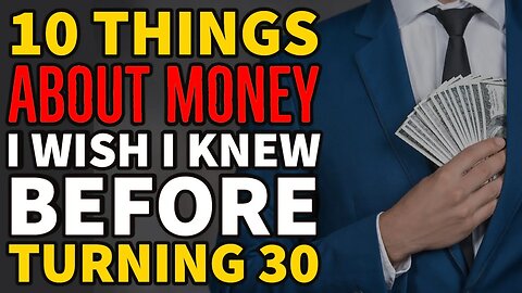 10 Things About Money I Wish I Knew Before Turning 30