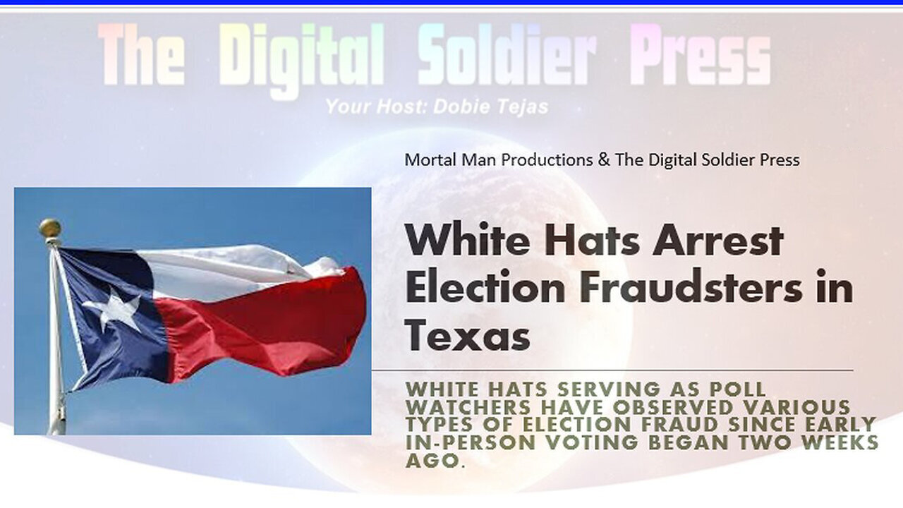 >>> White Hats Arrest Election Fraudsters in Texas