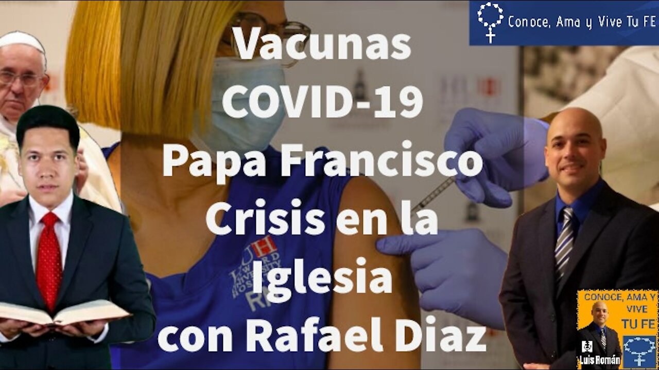 Vacunas 😷 Papa Francisco 😢 Crisis en la Iglesia Catolica 🤷‍♂️ Nuevo Orden Mundial 🌐 con Rafael Diaz