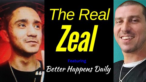 The Real Zeal featuring Better Happens Daily