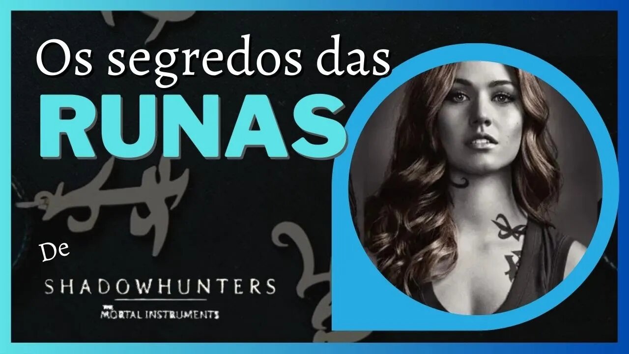 Tudo sobre as runas dos caçadores das sombras de shadowhunters