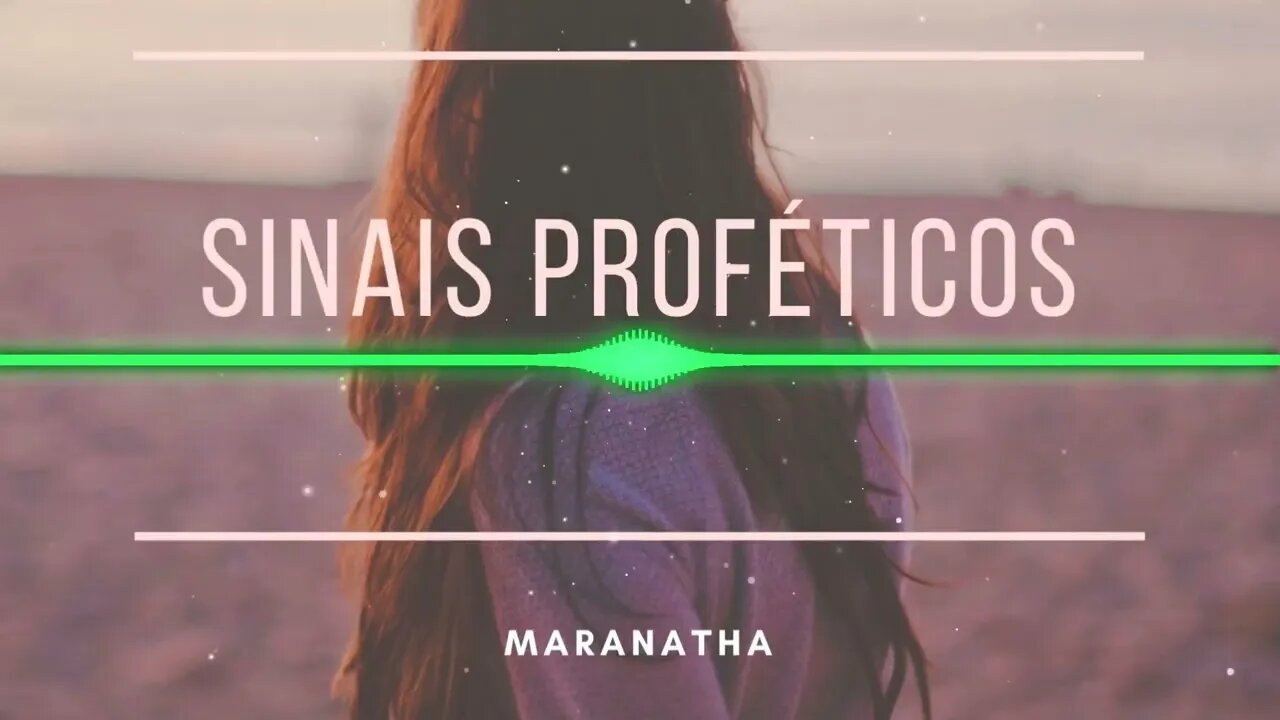 Maranatha - Sinais Profeticos