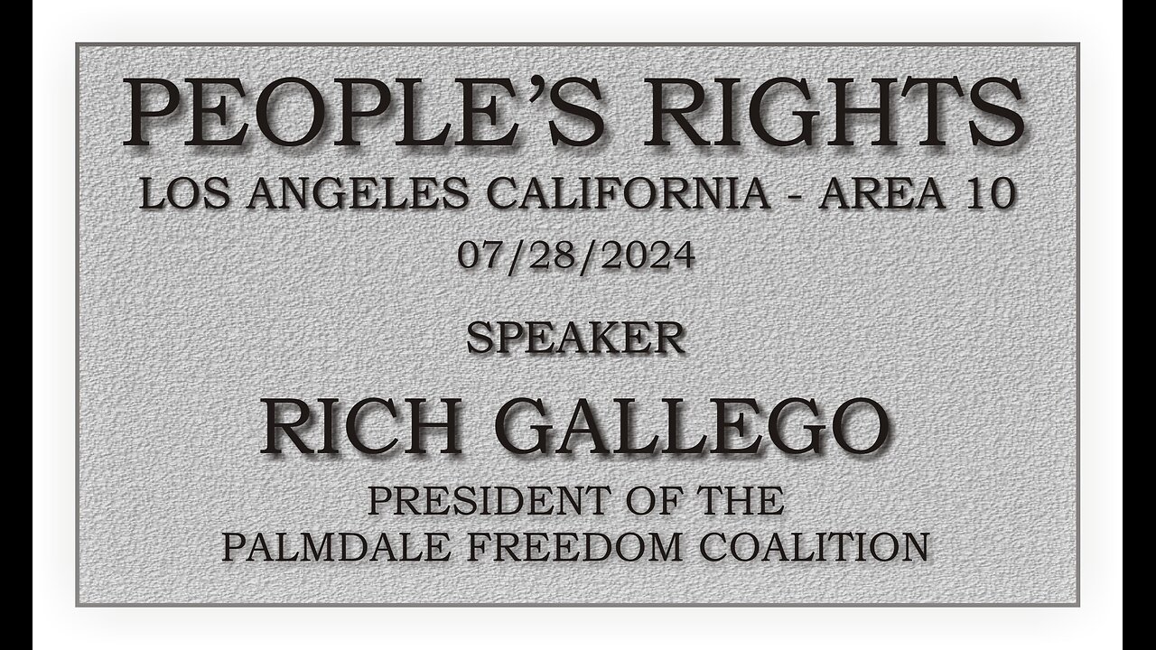 People's Rights presents - Rich Gallego - Palmdale Freedom Coalition.